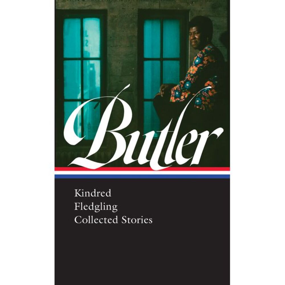 Octavia E. Butler: Kindred, Fledgling, Collected Stories (Loa #338) -- Octavia B